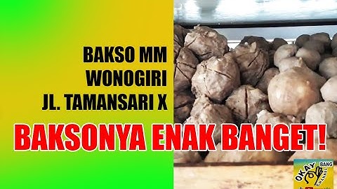 Bakso MM Wonogiri Tamansari X, BAKSONYA ENAK BANGET!
