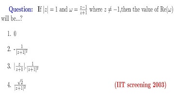 If |z|=1 and w=(z-1)/(z+1) where z not equal to -1 then the value of Re(w) will be what...?