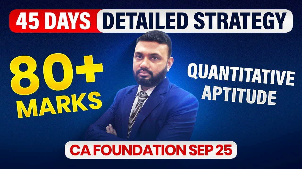 45 Days Detailed Strategy CA Foundation Quantitative Aptitude | CA Fond ...