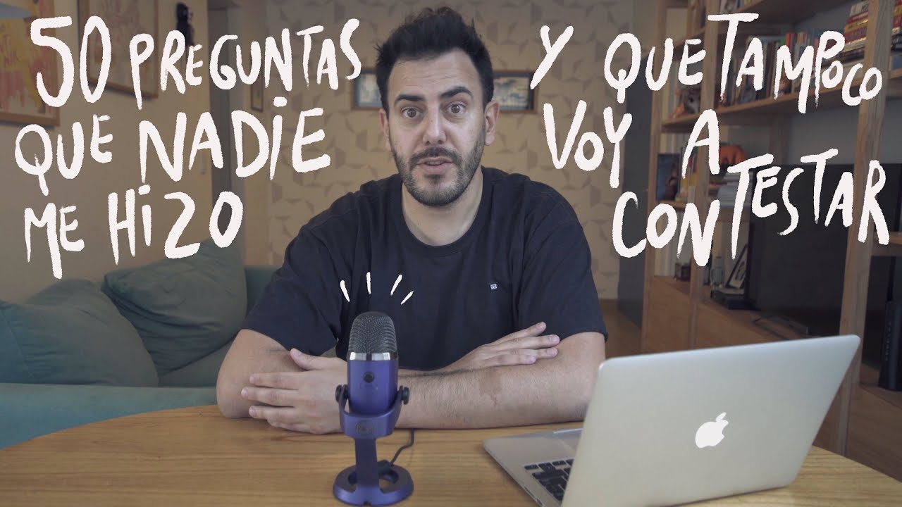 50 PREGUNTAS QUE NADIE ME HIZO Y QUE TAMPOCO VOY A CONTESTAR