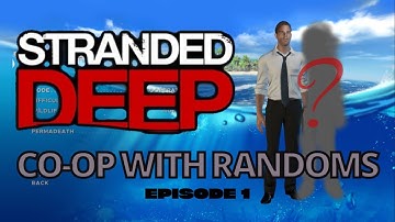 I opened my Co Op Game to the Public and.... -Stranded Deep