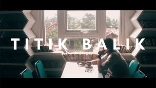 Titik Balik - Short Movie