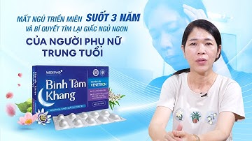 Bí quyết tìm lại giấc ngủ ngon nhờ uống Bình Tâm Khang