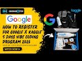 How To Register for Google x Kaggle 5 Days Vibe Coding Program 2026 🔥 Free Google Swags For Everyone