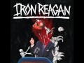 Iron Reagan- Miserable Failure