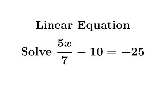 How to Solve Linear Equations || Solve 5x/7-10=-25 #mathmatiqs #algebra