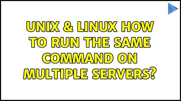 Unix & Linux: How to run the same command on multiple servers? (2 Solutions!!)
