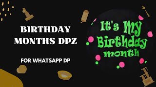 Birthday Months dpz for whatsapp dp | Facebook dp | Instagram dp | BA Collection