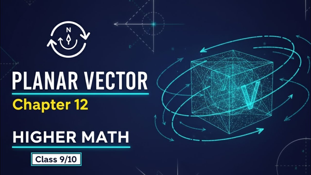 সমতলীয় ভেক্টর অধ্যায় ১২ ক্লাস ২ | PLANAR VECTOR CHAPTER 12 CLASS 2 ...