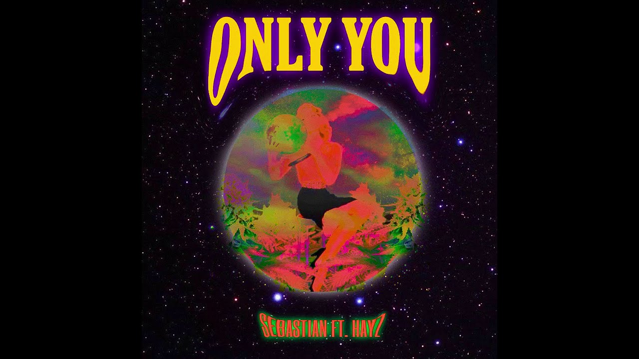 Watch Sebastian - Only You ft. Hayz on YouTube Watch Sebastian - Only You ft. Hayz on YouTube