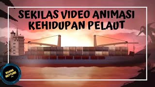 VIDEO ANIMASI SINGKAT KEHIDUPAN PELAUT DI ATAS KAPAL !