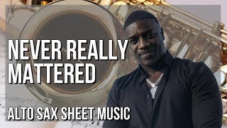 Alto Sax Sheet Music: How to play Never Really Mattered by Akon ft SIMIEN