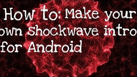 How to:Make your own shockwave intro