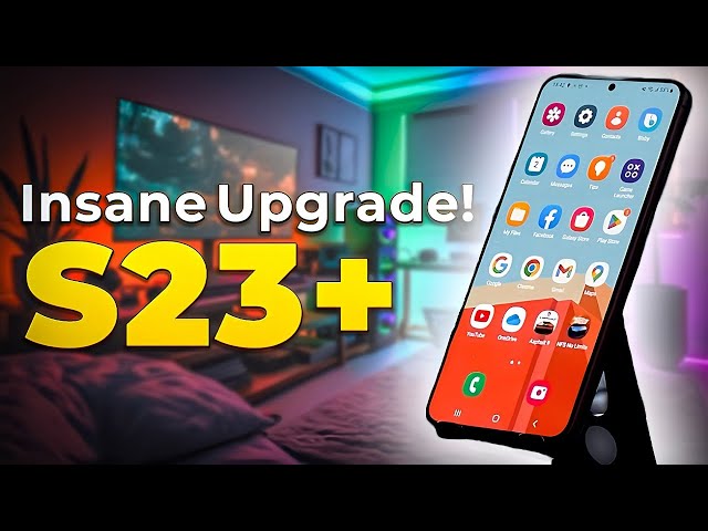 Samsung S23 Plus - Insane Upgrade!