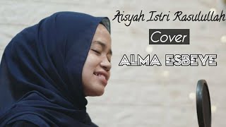 AISYAH ISTRI RASULULLAH - COVER ALMA ESBEYE || LIRIK || ProPlayer