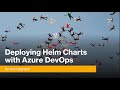 Deploying Helm Charts with Azure DevOps