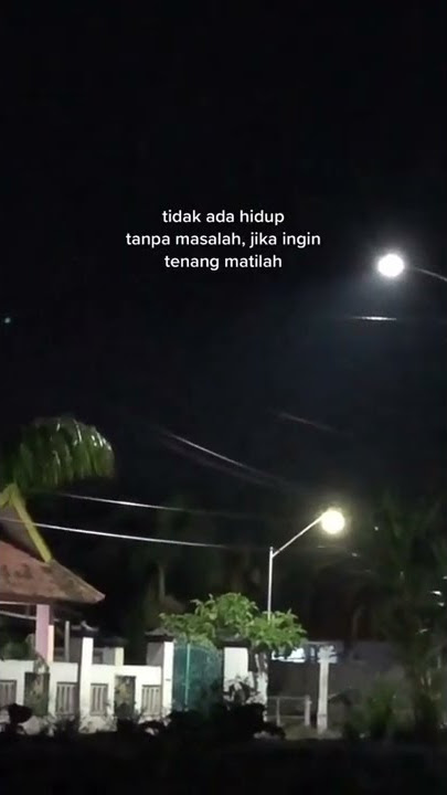 STORY WA 🌠 11 DETIK TIDAK ADA HIDUP TANPA MASALAH JIKA INGIN TENANG MATILAH🍀#statuswa