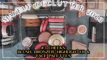 MAKEUP DECLUTTER 2023 // #3 Cheeks: blush, bronzer, highlighter & face palettes