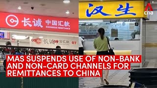 MAS suspends use of non-bank and non-card channels for remittances to China