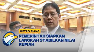 Rupiah Sentuh Rp17.500, Menkeu Siap Intervensi Pasar Obligasi - [Metro Siang]