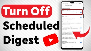 How to Turn Off Scheduled Digest on YouTube [ 2023 Updated ]