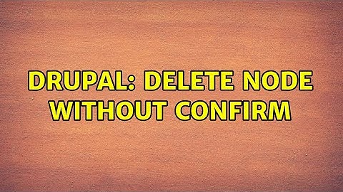 Drupal: Delete node without Confirm