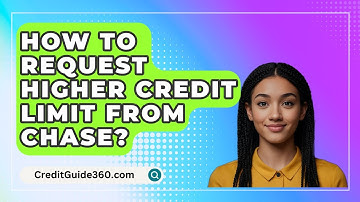 How To Request Higher Credit Limit From Chase? - CreditGuide360.com