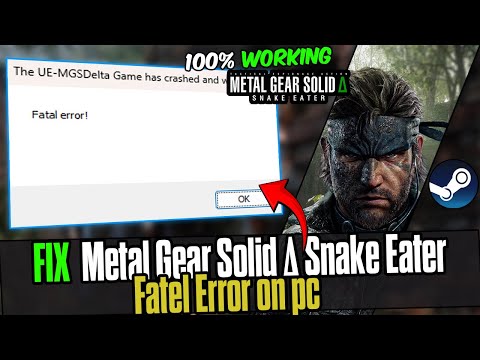 ⚠️ Fix METAL GEAR SOLID Δ: SNAKE EATER Fatal Error 🛠️ Crashing