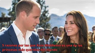 5 razones por las que Kate Middleton es una de las princesas más queridas del mundo