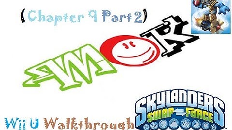 Mok: Skylanders Swap Force (Wii U) Walkthrough Chapter 9 (Part 2 Of 3)