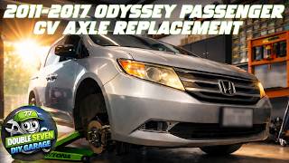 2013 Honda Odyssey Passenger CV Axle Replacement | DIY & Save $$$