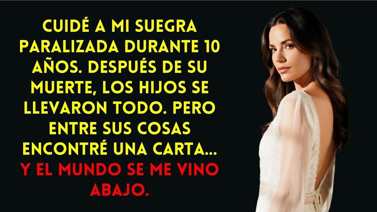 Cuidé 10 años a mi suegra paralizada. Tras morir, sus hijos tomaron todo. Hallé una carta...