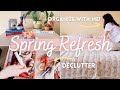 A Much Needed Spring Refresh 🌼 | Organize With Me!