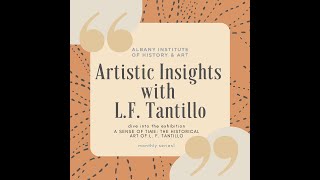 Artistic Insights with LF Tantillo- March 2021 by Albany Institute of History & Art 91 views 3 years ago 1 hour, 22 minutes