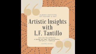 Artistic Insights with LF Tantillo- March 2021