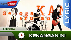 Video Mix - Utopia - Kenangan Ini | Official Lyric Video - Playlist 