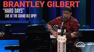 Brantley Gilbert - Hard Days | Live At The Grand Ole Opry