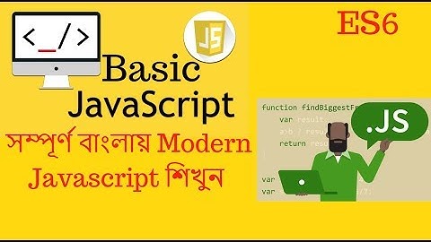 Modern JavaScript Full Bangla Tutorial Intro
