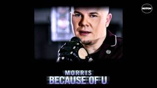 Morris - Because Of U
