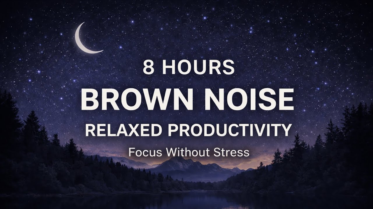 8h Brown Noise for Relaxed Productivity | Focus Without Stress - YouTube