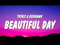 TRINIX & Rushawn - It’s A Beautiful Day (Lyrics) 