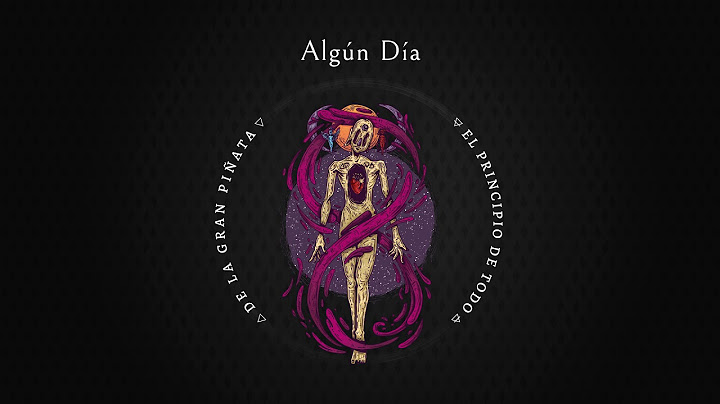 DE LA GRAN PIÑATA -  Algún Día - (El Principio de Todo)