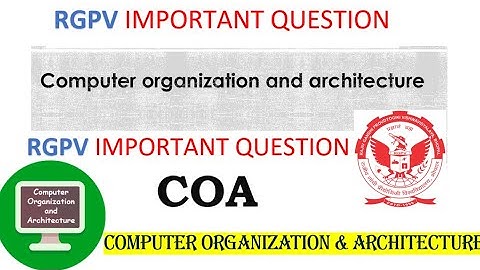 Computer organisation and architecture(COA) Important questions rgpv exam computer organisation rgpv