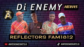 Reflectors Fam1812   Di Enemy new45 Prod By Sdero
