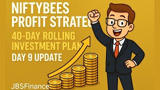 NIFTYBEES Profit Strategy: 40-Day Rolling Investment – Day 9 Update | Momentum Builds, Vision Holds🌱