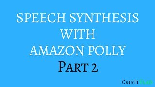 Speech Synthesis with Amazon Polly in Python - 2