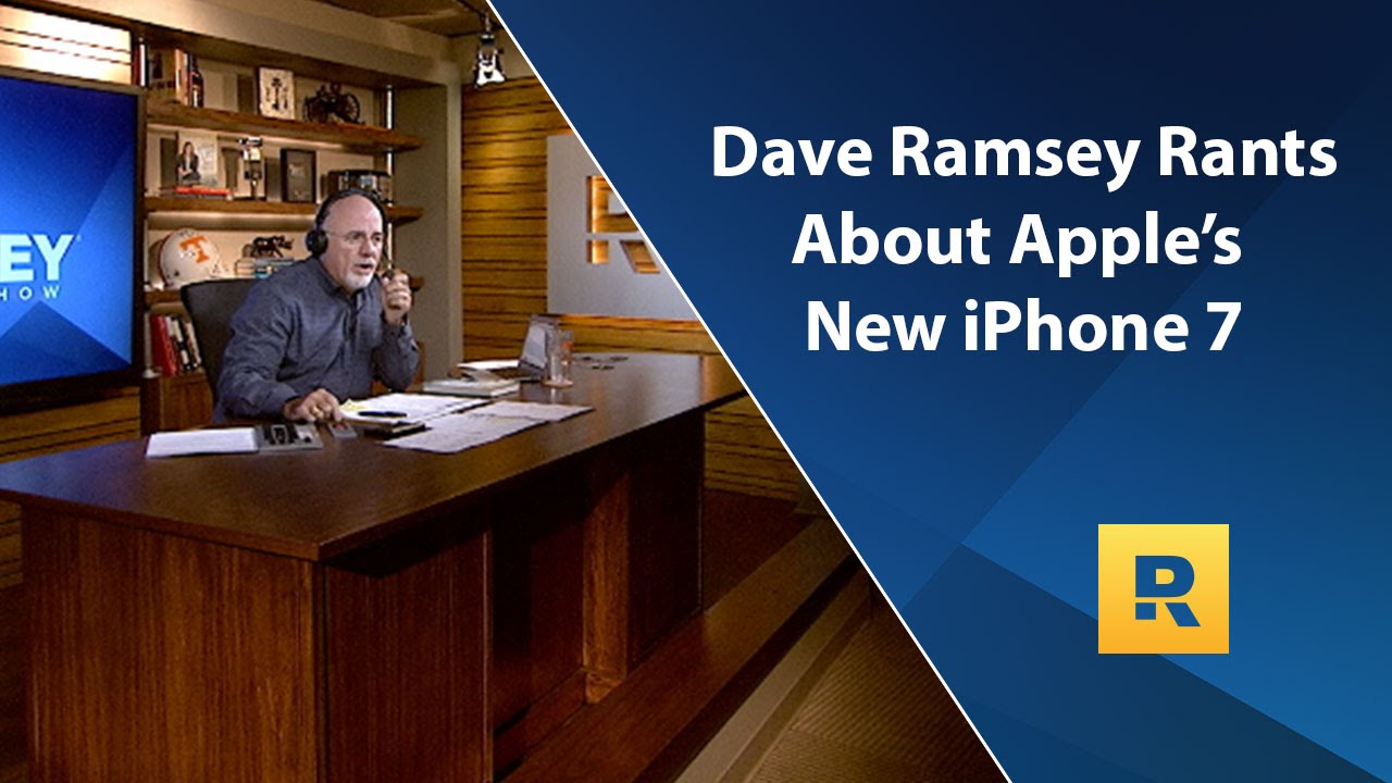 Dave Ramsey Rants About Apple’s New iPhone 7 Dave Ramsey Rants About Apple’s New iPhone 7