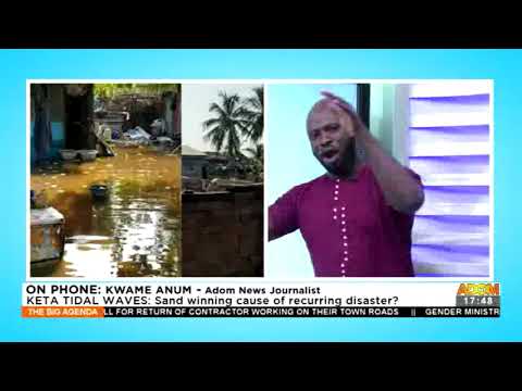 Keta Tidal Waves: Sand winning cause of recurring disaster? – The Big Agenda on Adom TV (12-11-21) Keta Tidal Waves: Sand winning cause of recurring disaster? – The Big Agenda on Adom TV (12-11-21)