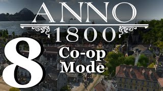 Anno 1800 - Co-op Game with League of Ungentlemanly Warfare - Episode 8