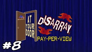 AAW #8 | At Your Door: Disarray (PAY-PER-VIEW)